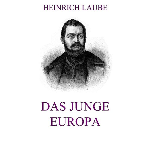 Das junge Europa, Heinrich Laube