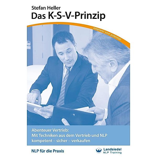 Das K-S-V Prinzip / NLP für die Praxis - Taschenseminar Bd.1, Stefan Heller