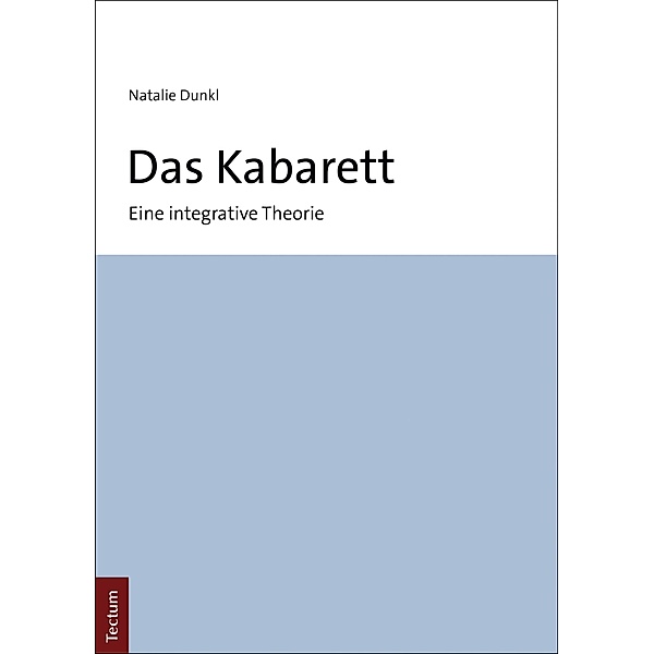 Das Kabarett / Wissenschaftliche Beiträge aus dem Tectum Verlag: Medienwissenschaften, Natalie Dunkl