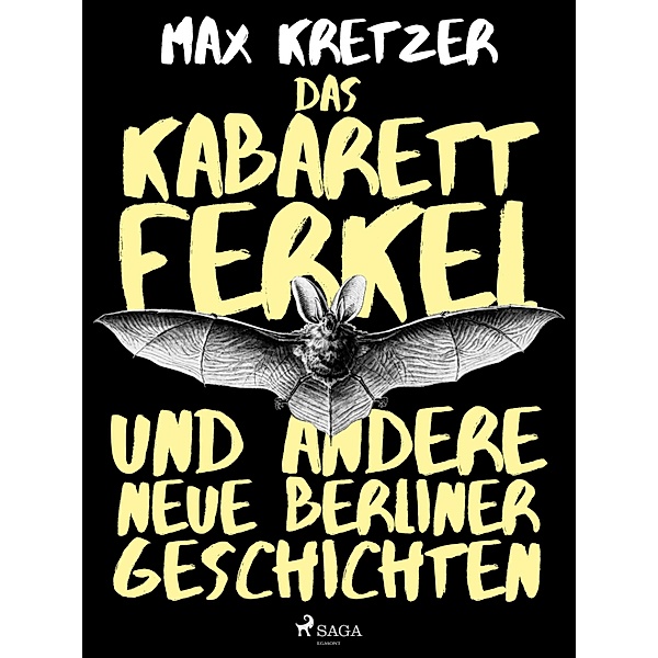 Das Kabarettferkel und andere neue Berliner Geschichten, Max Kretzer