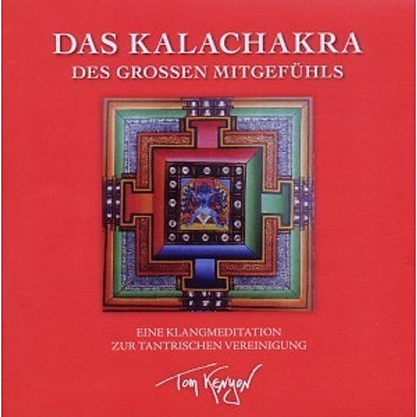 Das Kalachakra des Großen Mitgefühls, Audio-CD, Tom Kenyon