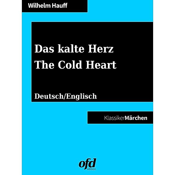 Das kalte Herz - The Cold Heart, Wilhelm Hauff