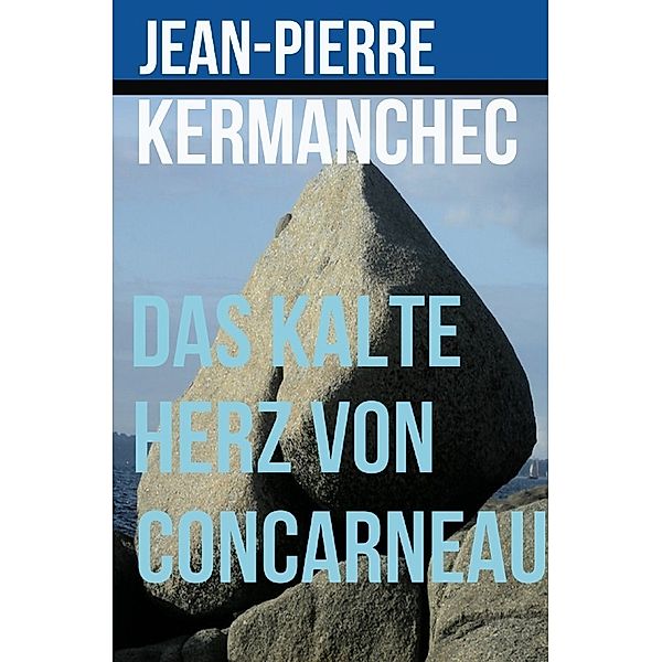 Das kalte Herz von Concarneau, Jean-Pierre Kermanchec