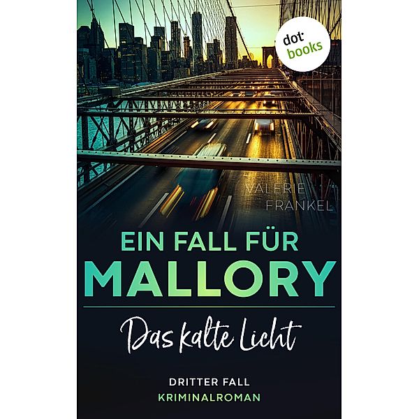 Das kalte Licht / Ein Fall für Mallory Bd.3, Valerie Frankel