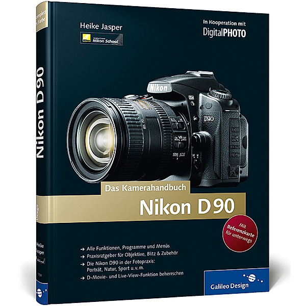 Das Kamerahandbuch Nikon D90, Heike Jasper