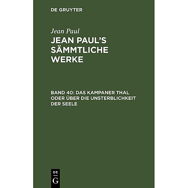 Das Kampaner Thal oder über die Unsterblichkeit der Seele; nebst einer Erklärung der Holzschnitte unter den 10 Geboten des Katechismus, Jean Paul