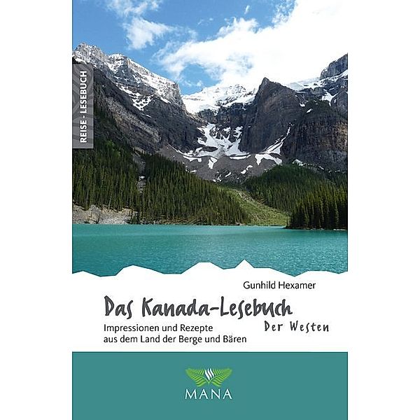 Das Kanada-Lesebuch - Der Westen, Gunhild Hexamer