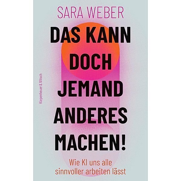 Das kann doch jemand anderes machen!, Sara Weber