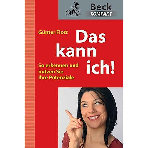 Das kann ich! / Beck kompakt - prägnant und praktisch, Günter Flott