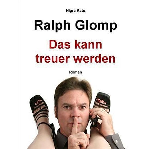 Das Kann Treuer Werden, Ralph Glomp