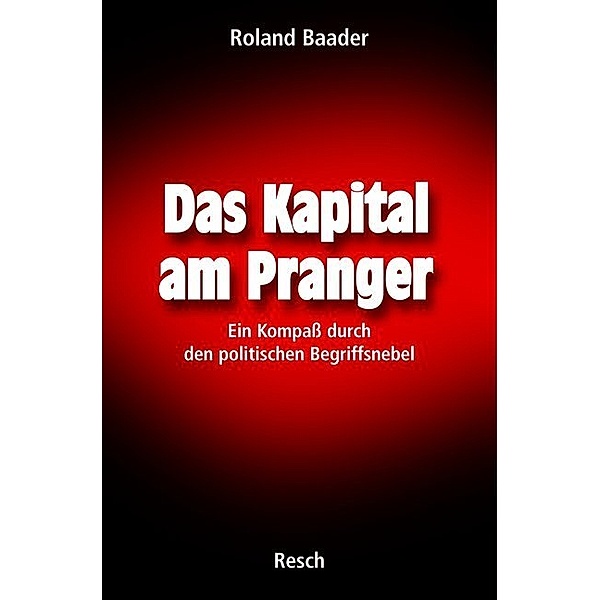 Das Kapital am Pranger, Roland Baader