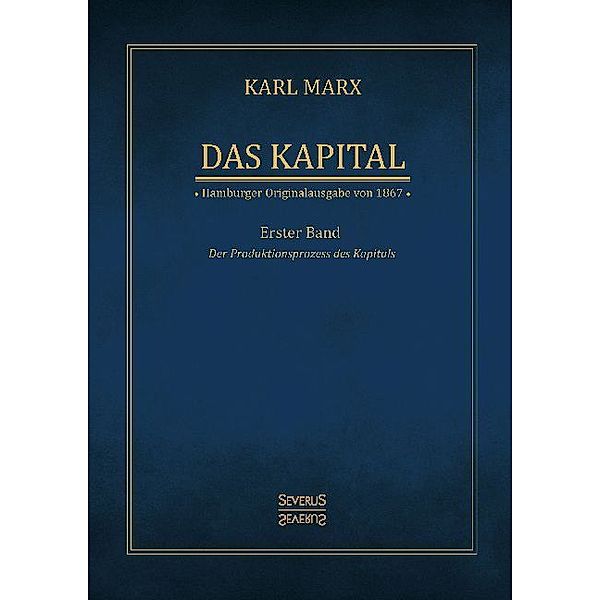 Das Kapital - Karl Marx. Hamburger Originalausgabe von 1867.Bd.1, Karl Marx