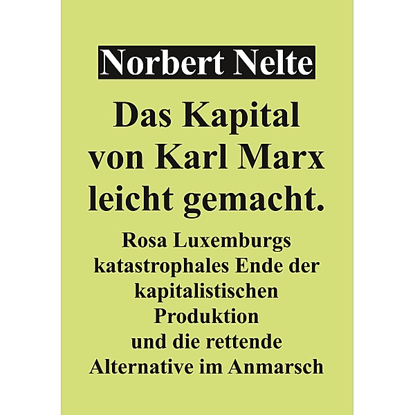 Das Kapital von Marx, leicht gemacht, Norbert Nelte