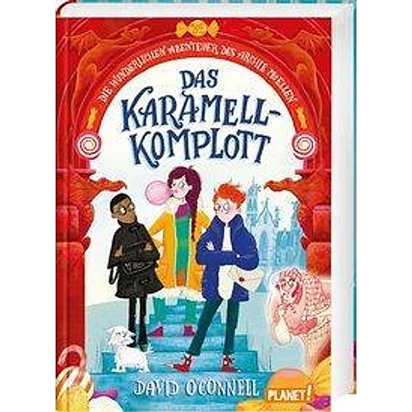 Das Karamell-Komplott / Die wunderlichen Abenteuer des Archie McEllen Bd.1, David O'Connell