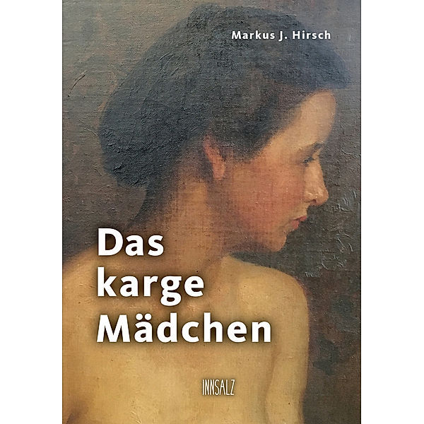 Das karge Mädchen, Markus J. Hirsch