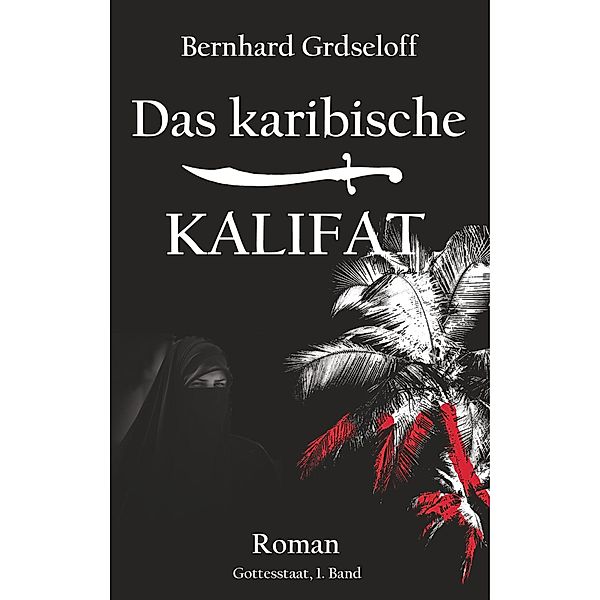 Das karibische Kalifat, Bernhard Grdseloff