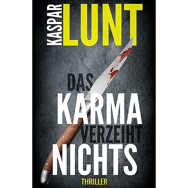 Das Karma verzeiht nichts / Janus-Brandt-Reihe Bd.1, Kaspar Lunt