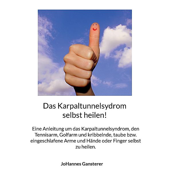 Das Karpaltunnelsydrom selbst heilen!, Johannes Gansterer