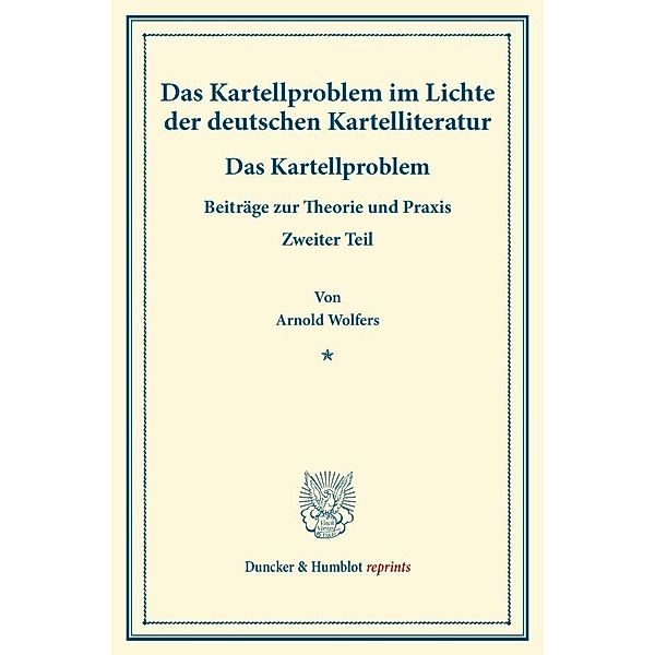 Das Kartellproblem im Lichte der deutschen Kartelliteratur., Arnold Wolfers