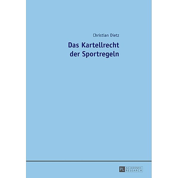 Das Kartellrecht der Sportregeln, Christian Dietz