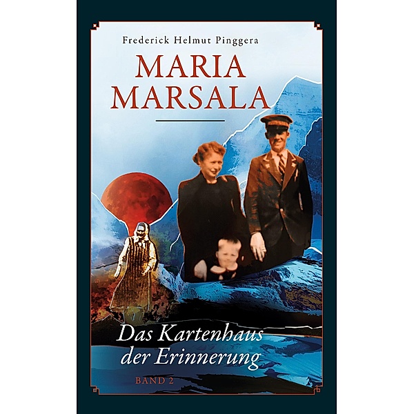 Das Kartenhaus der Erinnerung / Maria Marsala Bd.2, Frederick Helmut Pinggera