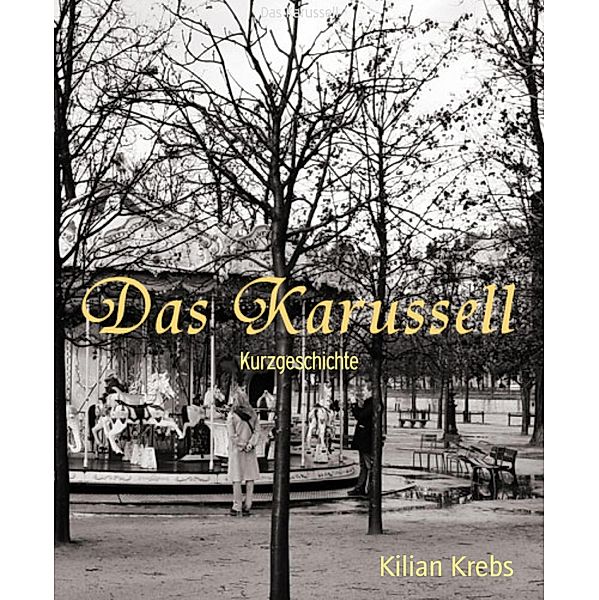 Das Karussell, Kilian Krebs