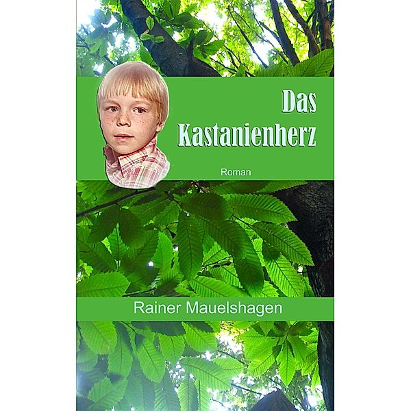 Das Kastanienherz, Rainer Mauelshagen