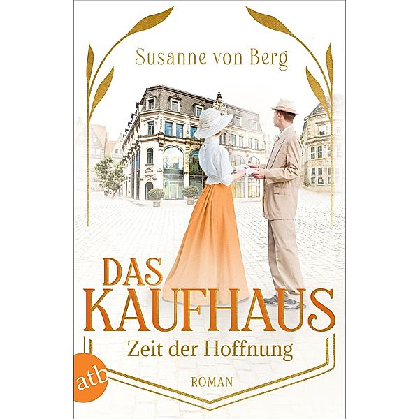Das Kaufhaus - Zeit der Hoffnung / Die Kaufhaus-Saga Bd.4, Susanne von Berg