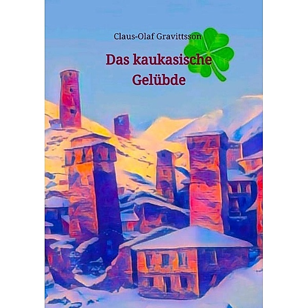 Das kaukasische Gelübde, Claus-Olaf Gravittsson