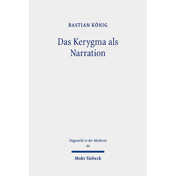 Das Kerygma als Narration, Bastian König