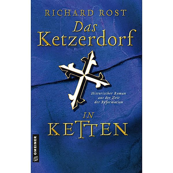 Das Ketzerdorf - In Ketten / Otto von Gemmingen Bd.2, Richard Rost