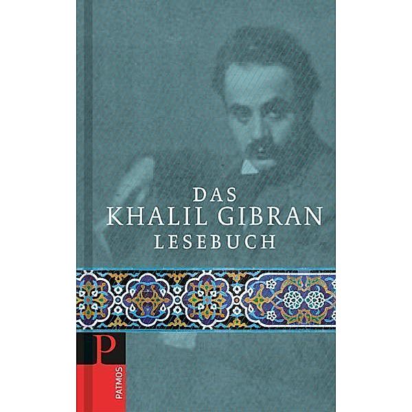 Das Khalil Gibran Lesebuch, Khalil Gibran