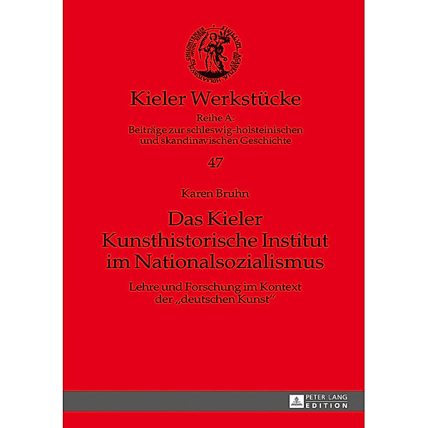 Das Kieler Kunsthistorische Institut im Nationalsozialismus, Karen Bruhn