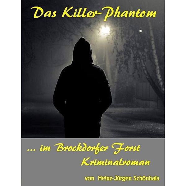 Das Killerphantom im Brockdorfer Forst, Heinz-Jürgen Schönhals