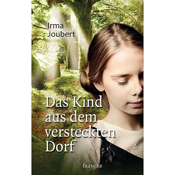 Das Kind aus dem versteckten Dorf, Irma Joubert