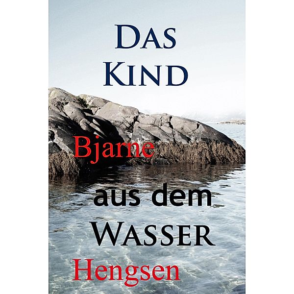 Das Kind aus dem Wasser, Bjarne Hengsen