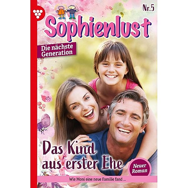 Das Kind aus erster Ehe / Sophienlust - Die nächste Generation Bd.5, Karina Kaiser