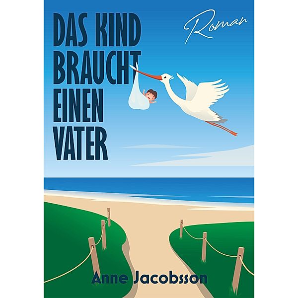 Das Kind braucht einen Vater, Anne Jacobsson