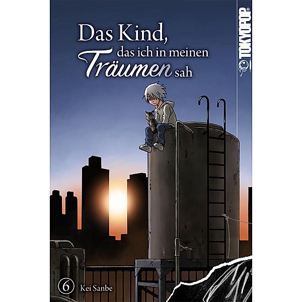 Das Kind, das ich in meinen Träumen sah, Band 06 / Das Kind, das ich in meinen Träumen sah Bd.6, Kei Sanbe