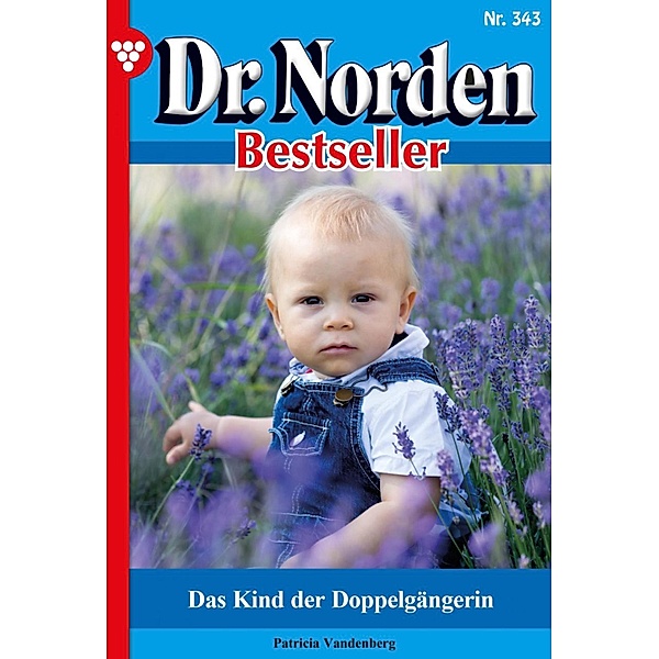 Das Kind der Doppelgängerin / Dr. Norden Bestseller Bd.343, Patricia Vandenberg