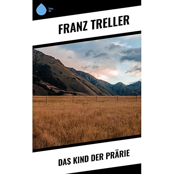 Das Kind der Prärie, Franz Treller