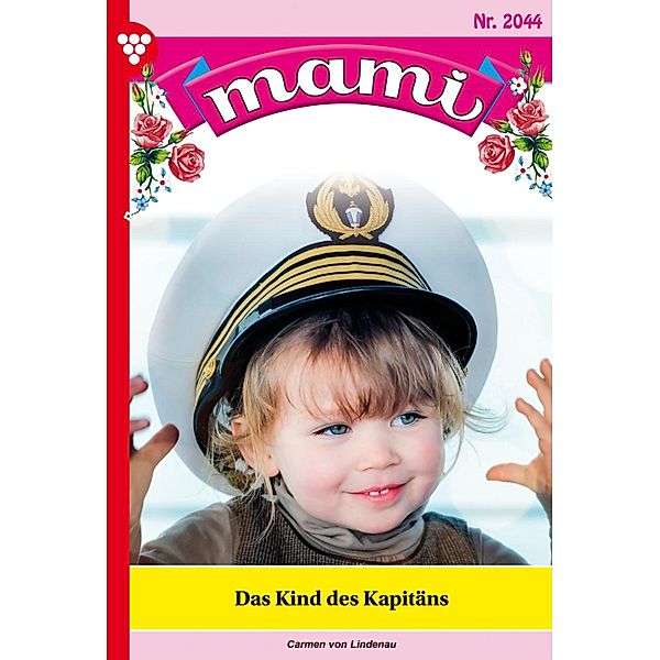 Das Kind des Kapitäns / Mami Bd.2044, Carmen von Lindenau