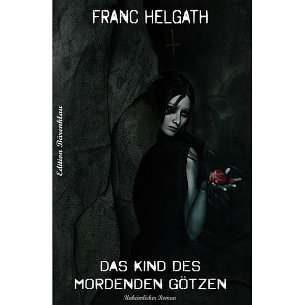 Das Kind des mordenden Götzen, Franc Helgath