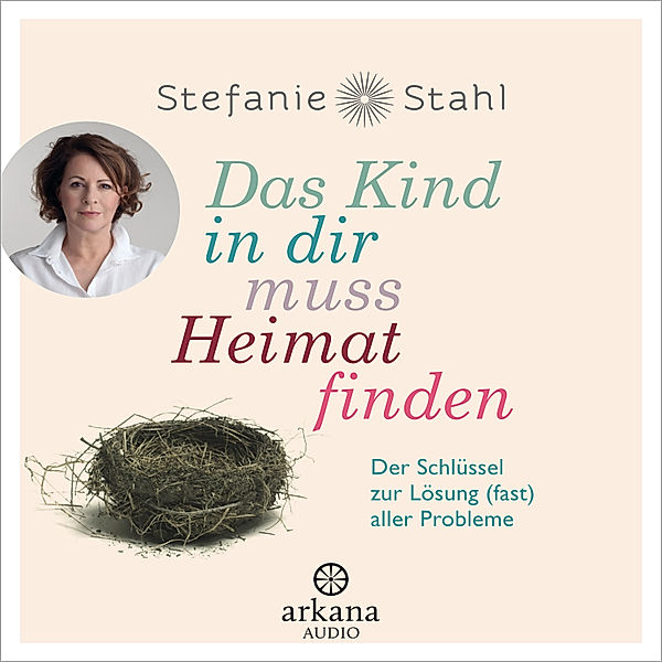 Das Kind in dir muss Heimat finden, Stefanie Stahl