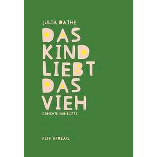 Das Kind liebt das Vieh, Julia Dathe