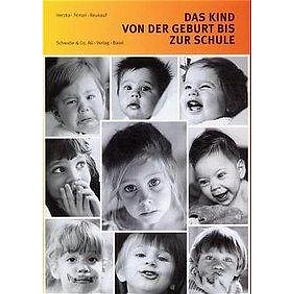 Das Kind von der Geburt bis zur Schule, Heinz S Herzka, Bernardo Ferrari, Wolf Reukauf