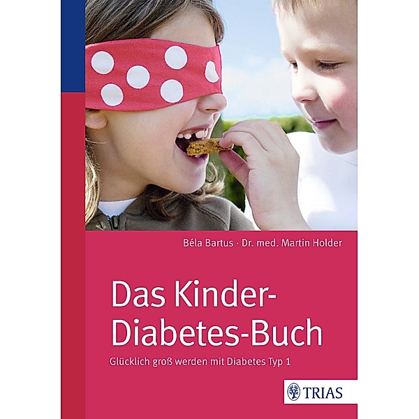 Das Kinder-Diabetes-Buch, Bela Bartus, Martin Holder