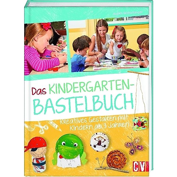 Das Kindergarten-Bastelbuch, Judith Watschinger