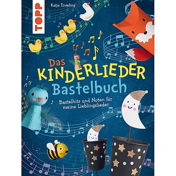 Das Kinderlieder-Bastelbuch, Katja Enseling