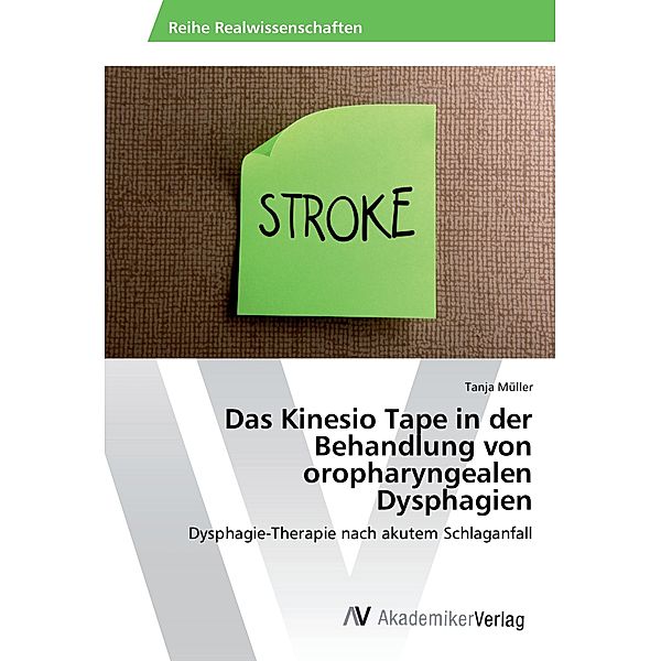 Das Kinesio Tape in der Behandlung von oropharyngealen Dysphagien, Tanja Müller